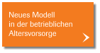 Neues Modell in der betrieblichen Altersvorsorge