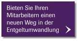 Bieten Sie Ihren Mitarbeitern einen neuen Weg in der Entgeltumwandlung