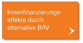 Innenfinanzierungs- effekte durch alternative BAV