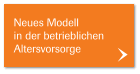 Neues Modell in der betrieblichen Altersvorsorge