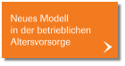 Neues Modell in der betrieblichen Altersvorsorge