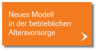 Neues Modell in der betrieblichen Altersvorsorge