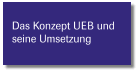 Das Konzept UEB und seine Umsetzung